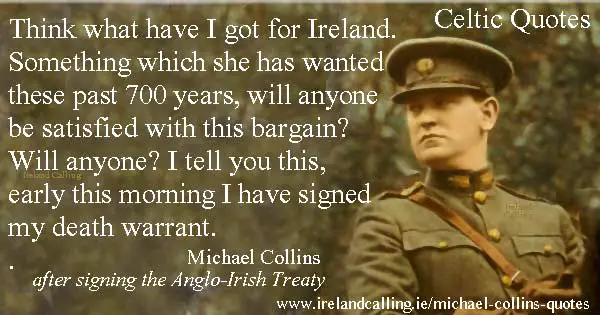 http://ireland-calling.com/wp-content/uploads/2014/08/1_Michael-Collins-600-Think-what-have-I-got-for-Ireland.jpg