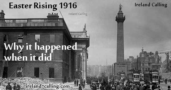 Easter Rising - why it happened when it did. Image copyright Ireland Calling