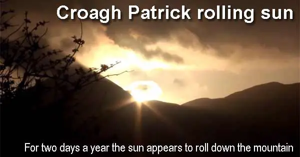 Croagh Patrick rolling sun - For two days a year the sun appears to roll down the mountain
