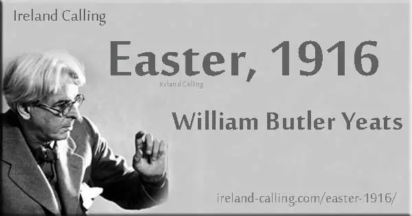 Easter 1916. WB Yeats. Image copyright Ireland Calling