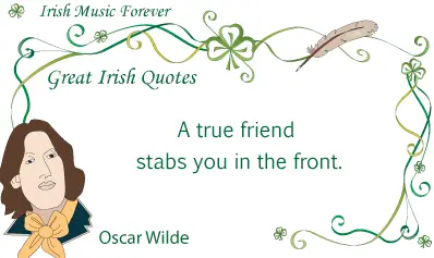 Oscar Wilde quote. A true friend stabs you in the front. Image copyright Ireland Calling