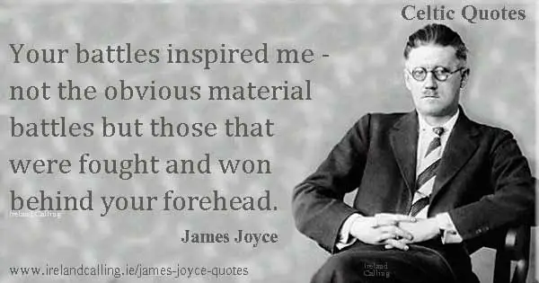 James Joyce quote. Your battles inspired me. Image copyright Ireland Calling