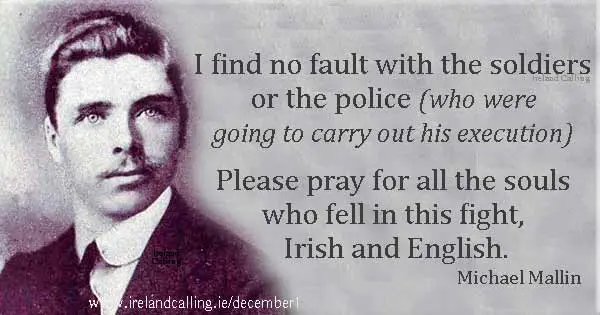 Michael Mallin quote before being executed for his role in 1916 Easter Rising Image Ireland Calling