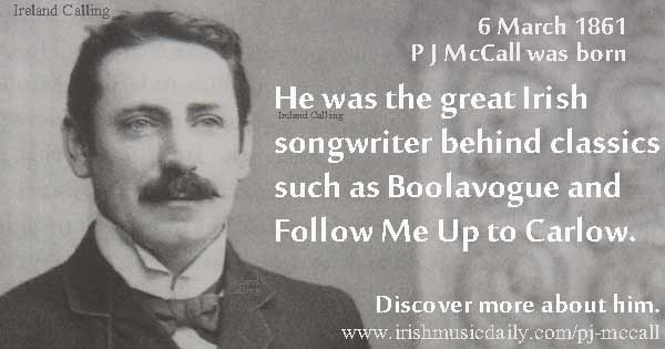 , P J McCall - great Irish songwriter behind classics - Boolavogue and Follow Me Up to Carlow.  Image copyright Ireland Calling