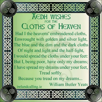 He Wishes for the Cloths of Heaven poem. Image copyright Ireland Calling