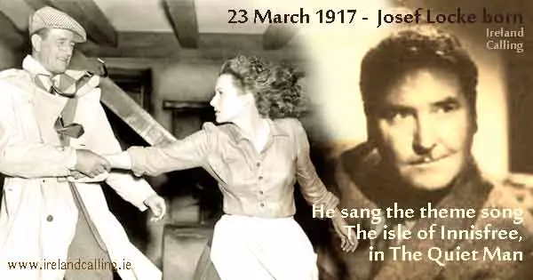 Josef-Locke sang the title song in The Quiet Man Image Ireland Calling