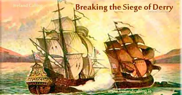 Breaking the siege of Derry Image Ireland Calling