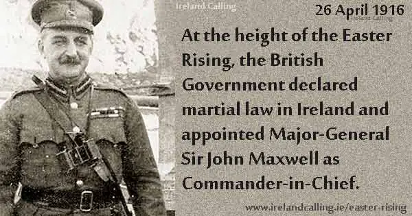 Easter-Rising-Major-General-Sir-John-Maxwell Image copyright Ireland Calling