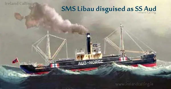 SMS-Libau-disguised-as-SS-Aud.-Image-Ireland-Calling