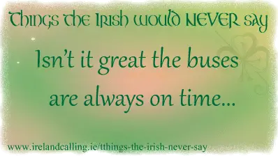 Top things the Irish would never say. Image copyright Ireland Calling