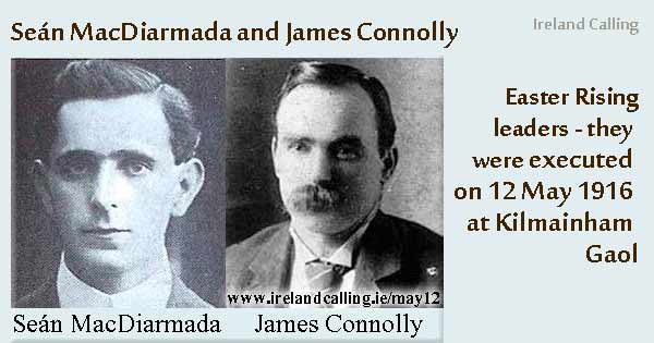 James Connolly and Séan MacDiarmada were executed by firing squad on 12 May 1916. Image copyright Ireland Calling