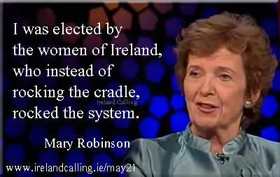 Mary Robinson,  first female, President of Ireland from 1990 to 1997
