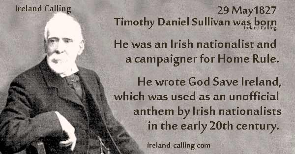 Timothy Daniel Sullivan wrote 'God Save Ireland' Image copyright Ireland Calling