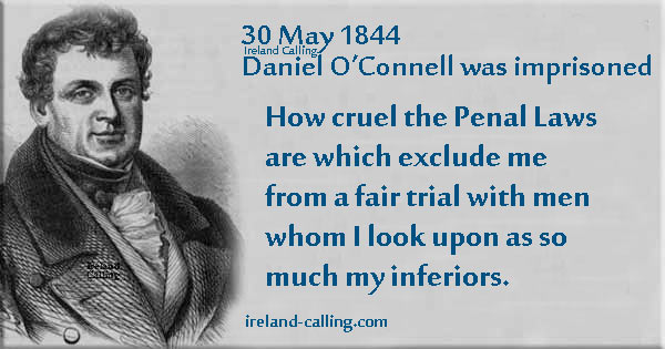 5_30_1844_Daniel_O'Connell-imprisoned Image copyright Ireland Calling