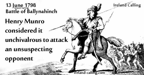 Henry-Munro 1798 Irish RebellionI Battle of Ballynahinch Image Ireland Calling