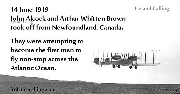 Alcock-and-Brown_takeoff--1919 Image copyright Ireland Calling attenpt to fly across the Atlantic Ocean