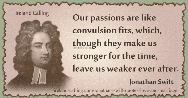 _Jonathan-Swift_Our-passions-are-like - quote on Love and marriage Image copyright Ireland Calling