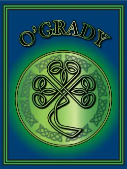 History of the Irish name O'Grady. Image copyright Ireland Calling