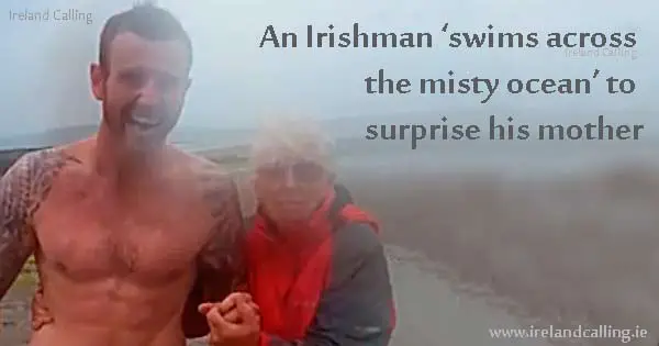 Irishman-swims-ocean-to-slurprise-mother Image Ireland Calling