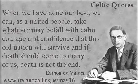 Éamon de Valera quote. When we have done our best. Image copyright Ireland Calling