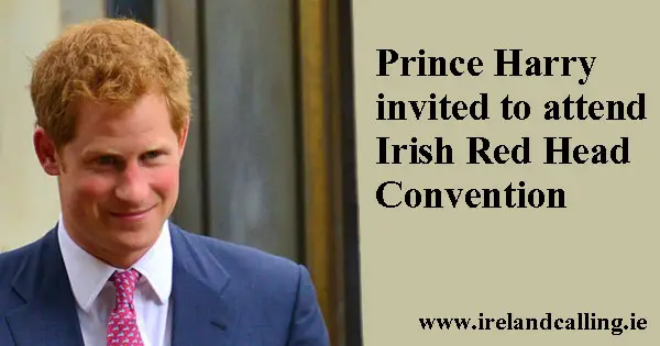 Prince Harry invited to Irish Red Head Convention