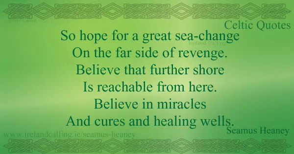 Seamus Heaney quote. So hope for a great sea change. Image copyright Ireland Calling