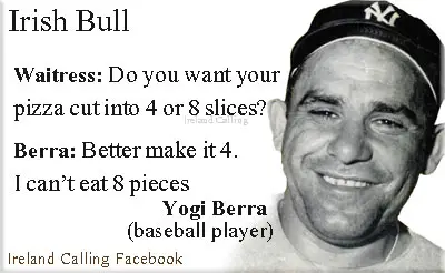 Irish-Bull_Yogi-Berra_Do-you-want-your