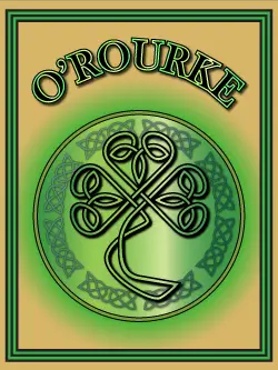 History of the Irish name O'Rourke. Image copyright Ireland Calling