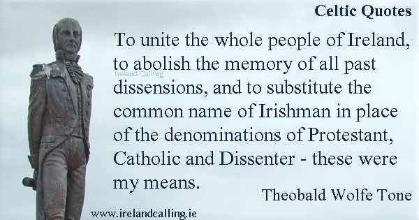 Theobald Wolfe Tone quote. To unite the whole people of Ireland. Image copyright Ireland Calling