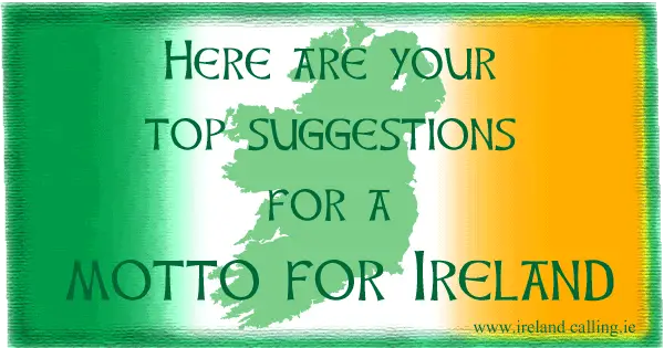 Motto for Ireland. Image copyright Ireland Calling