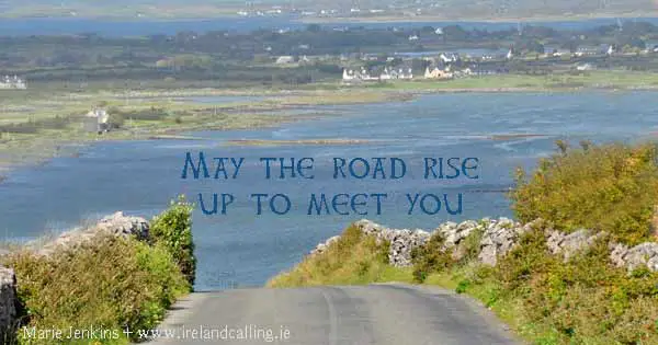 Irish wisdom. May the road rise up to meet you. Image copyright Ireland Calling