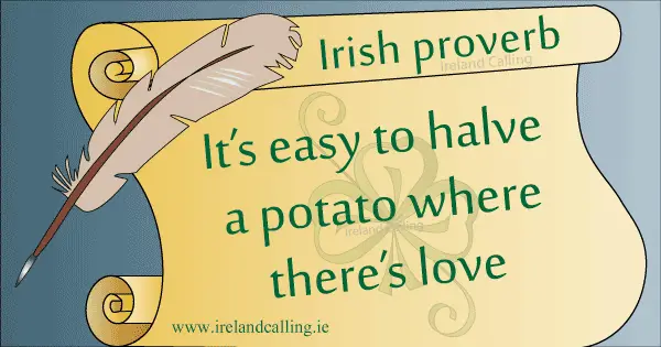 Irish wisdom. Its easy to halve a potato. Image copyright Ireland Calling
