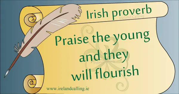 Irish wisdom. Praise the young. Image copyright Ireland Calling