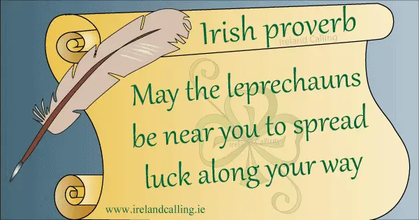 Irish wisdom. May the leprechauns be near to you. Image copyright Ireland Calling