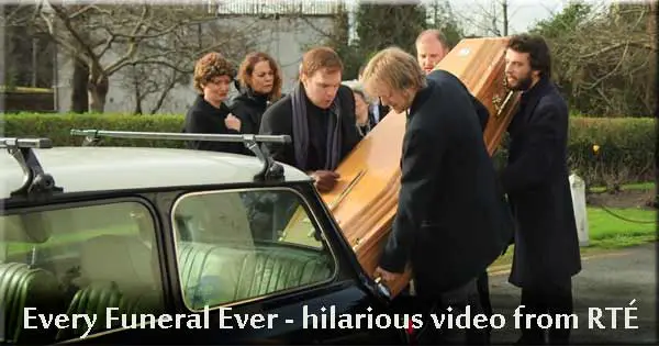 More laughs from RTÉ in ‘Every Funeral Ever’ video