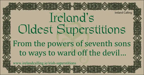 Ireland’s oldest superstitions. Image copyright Ireland Calling