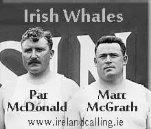 Irish Whales Pat McDonald and Matt McGrath