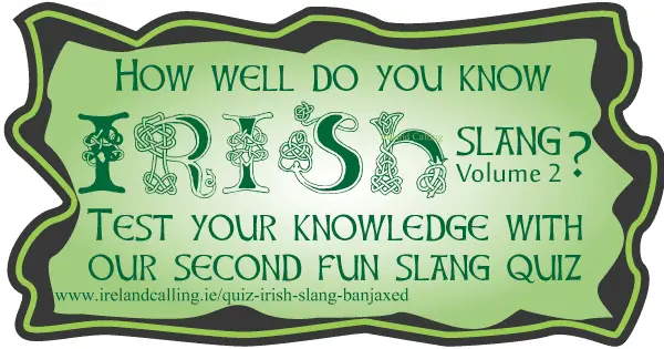 Irish Slang Quiz - Volume II. Image copyright Ireland Calling