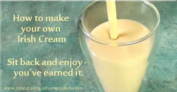 Home-made Irish Cream recipe. Image copyright Ireland Calling
