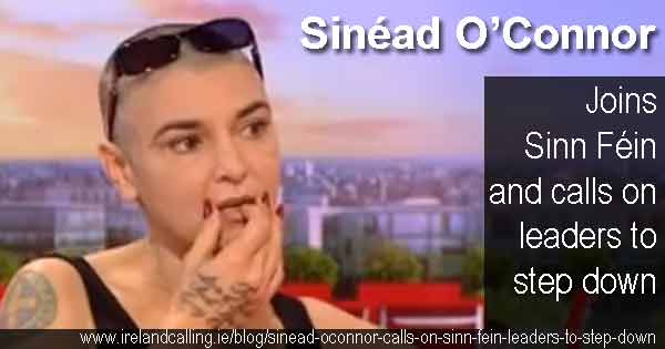 Sinead O’Connor calls on Sinn Fein leaders to step down