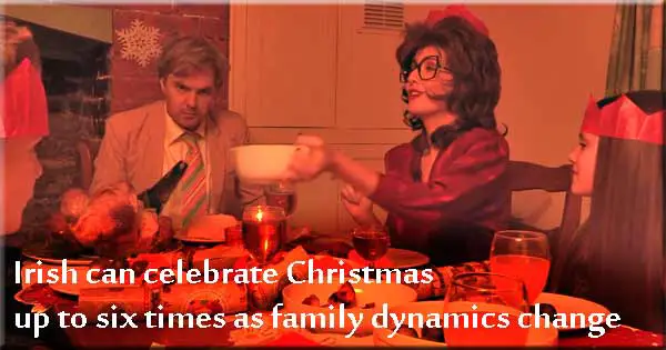 Irish can celebrate Christmas up to six times as family dynamics change