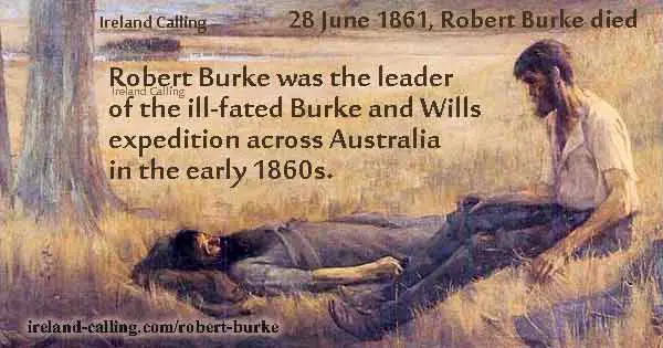 Death of Robert Burke, explorer. Image copyright Ireland Calling