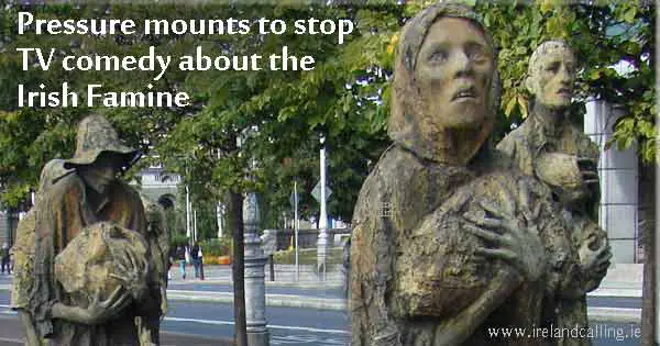 Thousands sign petition against comedy about Irish Famine