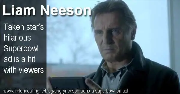 Liam Neeson in Superbowl advert