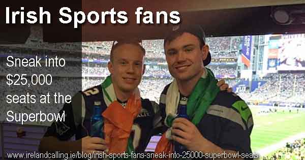 Irish sports fans sneak into $25,000 Superbowl seats