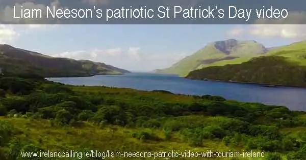 Liam Neeson and Tourism Ireland create a patriotic video for St Patrick's Day