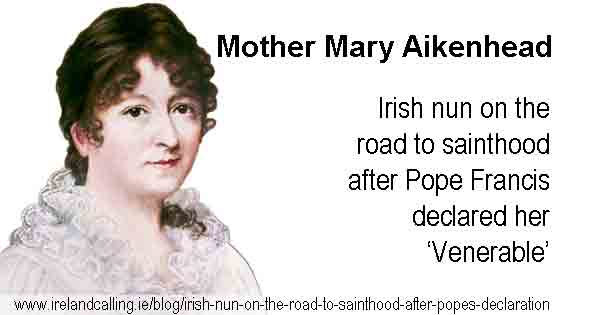 Mother Mary Aikenhead is on the road to sainthood