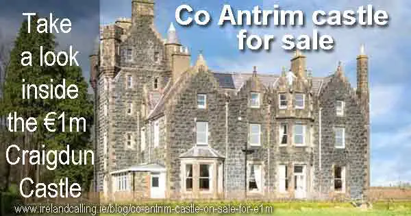 Craigdun Castle in Co Antrim on sale for €1m