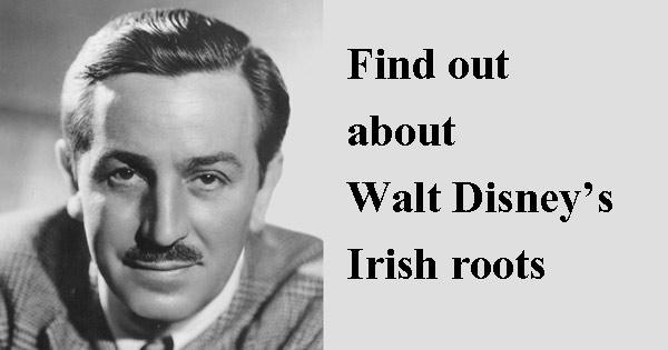Walt Disney’s Irish Roots