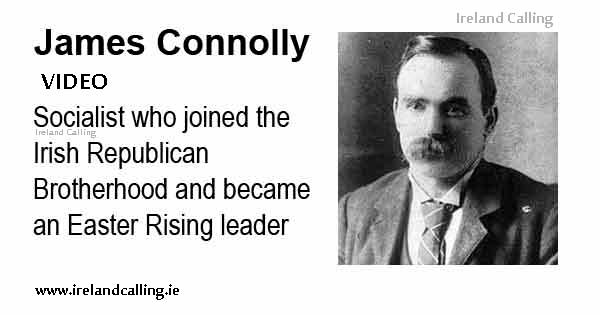 James Connolly - Socialist who joined the Irish Republican Brotherhood and became an Easter Rising leader